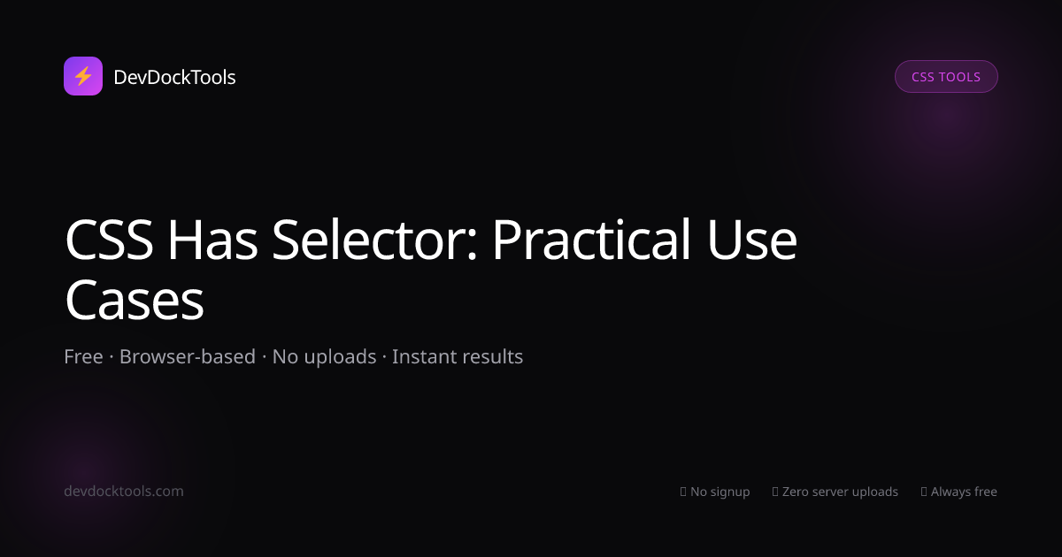 CSS Has Selector: Practical Use Cases | DevDockTools